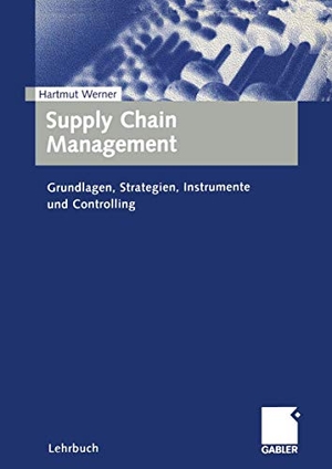 Werner, Hartmut. Supply Chain Management - Grundlagen, Strategien, Instrumente und Controlling. Gabler Verlag, 2000.