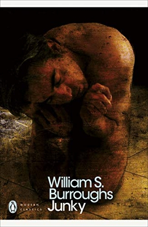 Burroughs, William S.. Junky - The Definitive Text of 'Junk'. Penguin Books Ltd (UK), 2008.