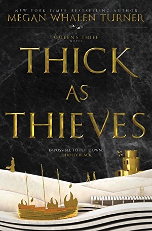 Turner, Megan Whalen. Thick as Thieves. HarperCollins, 2017.