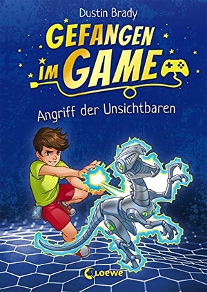 Brady, Dustin. Gefangen im Game (Band 2) - Angriff der Unsichtbaren - Kinderbuch für Jungen und Mädchen ab 8 Jahre. Loewe Verlag GmbH, 2020.