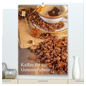 Kaffee für ein Genusserlebnis (hochwertiger Premium Wandkalender 2024 DIN A2 hoch), Kunstdruck in Hochglanz