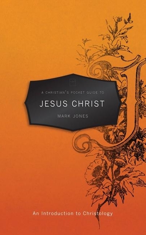 Jones, Mark. A Christian's Pocket Guide to Jesus Christ - An Introduction to Christology. Christian Focus Publications, 2012.