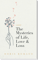 The Mysteries of Life, Love & Loss