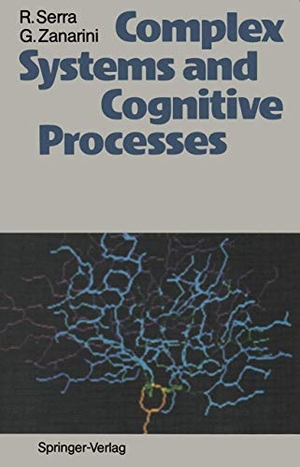 Zanarini, Gianni / Roberto Serra. Complex Systems and Cognitive Processes. Springer Berlin Heidelberg, 2012.