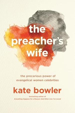 Bowler, Kate. The Preacher's Wife - The Precarious Power of Evangelical Women Celebrities. Princeton University Press, 2020.