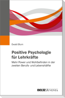 Positive Psychologie für Lehrkräfte
