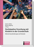 Partizipative Forschung mit Kindern in der Grundschule