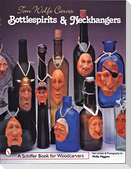 Tom Wolfe Carves Bottlespirits & Neckhangers