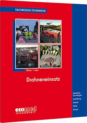 Ninov, Nico / Sabrina John. Drohneneinsatz - Rechtliche Grundlagen - Ausbildung - Technik - Taktik - Einsatz. ecomed, 2022.