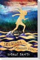 Serafina and the Splintered Heart-The Serafina Series Book 3