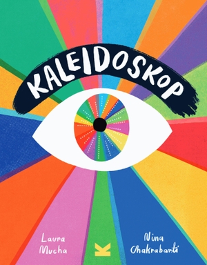 Mucha, Laura. Kaleidoskop - Entdecke die Welt der Farben. Laurence King Verlag GmbH, 2026.