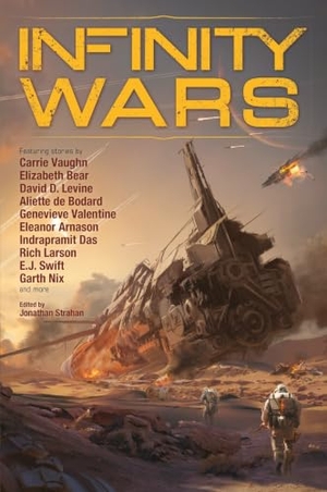 Strahan, Jonathan / Swift, E J et al. Infinity Wars. Solaris, 2017.
