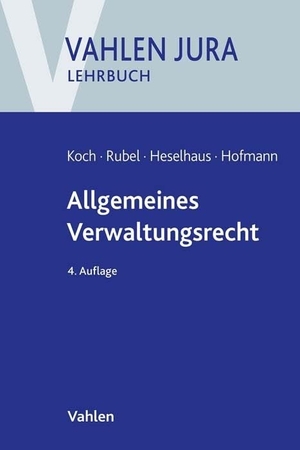 Koch, Hans-Joachim / Rubel, Rüdiger et al. Allgemeines Verwaltungsrecht. Vahlen Franz GmbH, 2023.