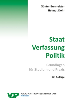 Burmeister, Günter / Helmut Dohr. Staat - Verfassung -Politik - Grundlagen für Studium und Praxis. Deutsche Polizeiliteratur, 2022.