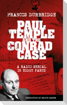 Paul Temple and the Conrad Case (Original scripts of the radio serial)