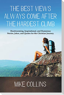 The Best Views Always Come After the Hardest Climb
