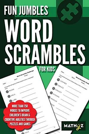Learning, Mathyz. Fun Jumbles Word Scrambles for Kids - More than 750 words to improve children's brain & cognitive abilities through puzzles and games. Mathyz, 2018.