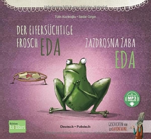 Kozikoglu, Tülin. Der eifersüchtige Frosch Eda.  Deutsch-Polnisch - Kinderbuch Deutsch-Polnisch mit MP3-Hörbuch zum Herunterladen. Hueber Verlag GmbH, 2023.