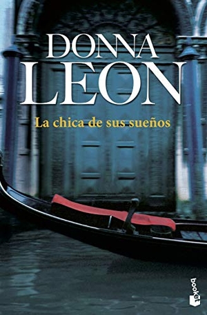 Leon, Donna. La chica de sus sueños. Editorial Seix Barral, 2009.