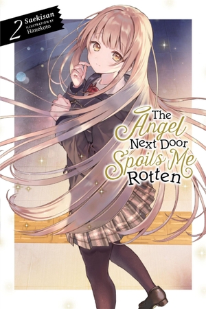 Saekisan. The Angel Next Door Spoils Me Rotten, Vol. 2 (Light Novel) - Volume 2. Yen Press, 2021.