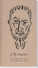 J.M. Coetzee the Nobel Lecture in Literature, 2003