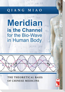 Meridian is the Channel for the Bio-Wave in Human Body