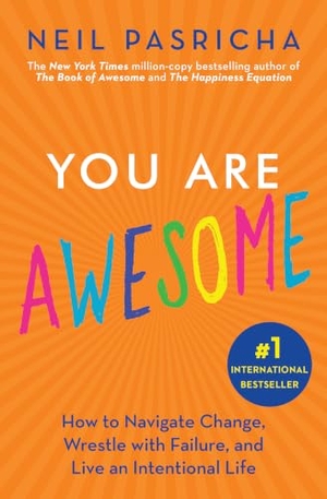 Pasricha, Neil. You Are Awesome - How to Navigate Change, Wrestle with Failure, and Live an Intentional Life. Gallery Books, 2020.