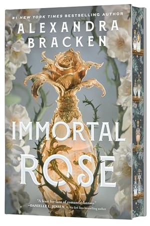 Bracken, Alexandra. Immortal Rose (Deluxe Limited Edition) - A Novel. Harper Collins Publ. USA, 2026.