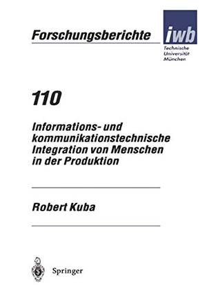 Kuba, Robert. Informations- und kommunikationstechnische Integration von Menschen in der Produktion. Springer Berlin Heidelberg, 1997.