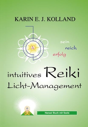 Kolland, Karin E. J.. Kolland, K: Intuitives Reiki Licht-Management - erfolg-reich-sein. Hanael Verlag K. Kolland, 2006.