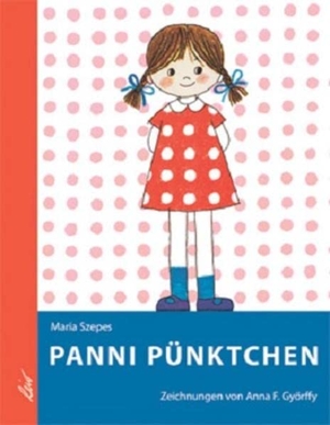 Szepes, Maria. Panni Pünktchen. leiv Leipziger Kinderbuch, 2009.