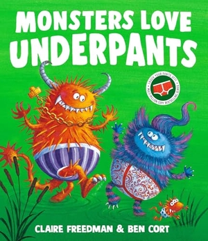 Freedman, Claire. Monsters Love Underpants - A laugh-out-loud monster picture book, perfect for Halloween. Simon & Schuster Ltd, 2025.