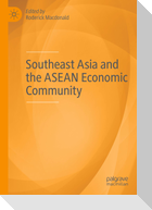 Southeast Asia and the ASEAN Economic Community