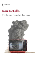 En Las Ruinas del Futuro (Novela) / In the Ruins of the Future (a Novel)