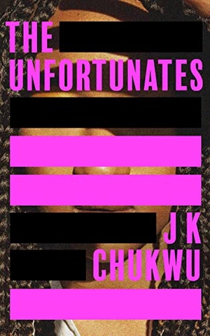 Chukwu, J K. UNFORTUNATES HB. Harper Collins Publishers - UK Wholesale Acct, 2023.
