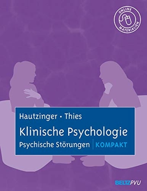 Hautzinger, Martin / Elisabeth Thies. Klinische Psychologie: Psychische Störungen kompakt - Mit Online-Materialien. Psychologie Verlagsunion, 2009.