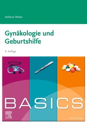 Weber, Stefanie. BASICS Gynäkologie und Geburtshilfe. Urban & Fischer/Elsevier, 2023.