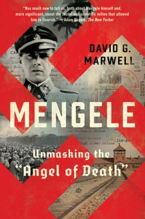 Marwell, David G. Mengele - Unmasking the "Angel of Death". Norton & Company, 2021.