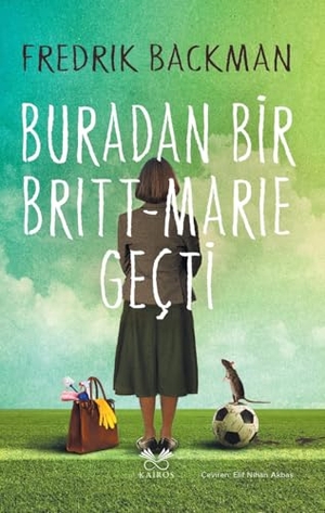 Backman, Fredrik. Buradan Bir Britt - Marie Gecti. Kairos Kitap, 2025.