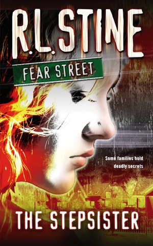 Stine, R. L.. Fear Street - The Stepsister. Simon + Schuster LLC, 2006.