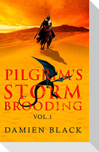 Pilgrim's Storm Brooding Volume 1