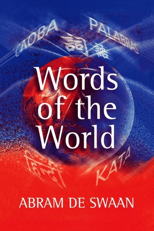 De Swaan, Abram / Abram De Swaan. Words of the World - The Global Language System. Polity Press, 2002.