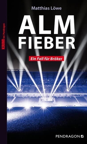 Löwe, Matthias. Almfieber - Ein Fall für Bröker 04. Pendragon Verlag, 2017.