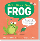So You Want to Be a Frog
