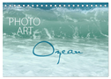 Photo-Art / Ozean (Tischkalender 2024 DIN A5 quer), CALVENDO Monatskalender