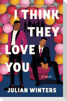I Think They Love You