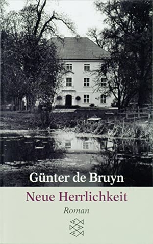 Bruyn, Günter de. Neue Herrlichkeit. FISCHER Taschenbuch, 1986.