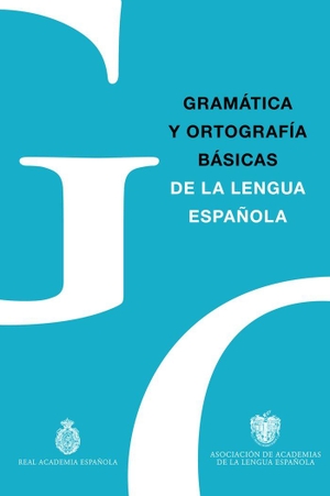 Real Academia Española / Asociación de Academias de la Lengua Española. Gramática y ortografía básicas de la lengua española. Espasa, 2019.