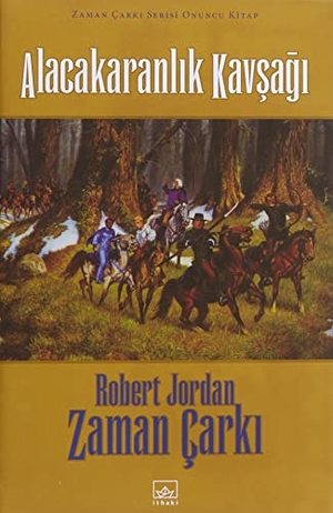 Jordan, Robert. Zaman Carki - Alacakaranlik Kavsagior 10. Cilti, Ciltli. Ithaki Yayinlari, 2019.
