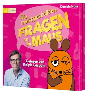 Nase, Daniela. Frag doch mal ... die Maus: Die meistgestellten Fragen an die Maus. cbj audio, 2025.